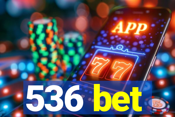 536 bet